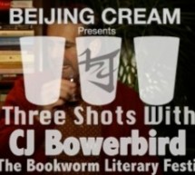 Three Shots With… CJ Bowerbird, Poet