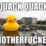 Meme Thursday: Quack Quack, Motherfucker